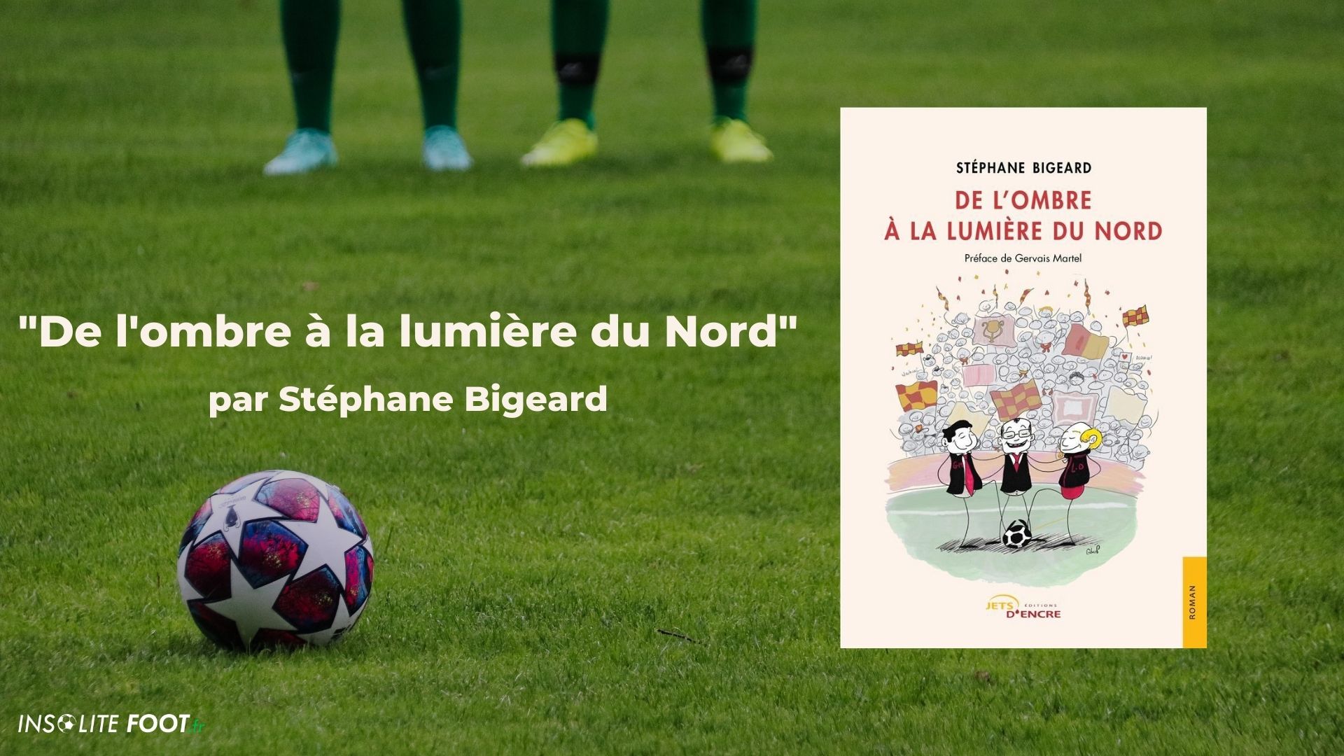 couverture du livre de Stéphane Bigeard : de l'ombre à la lumière du nord